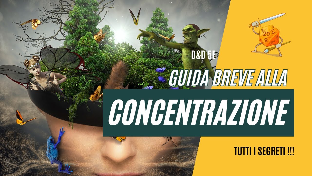 Concentrazione (D&D 5e): cos&rsquo;&egrave; e come funziona con gli incantesimi