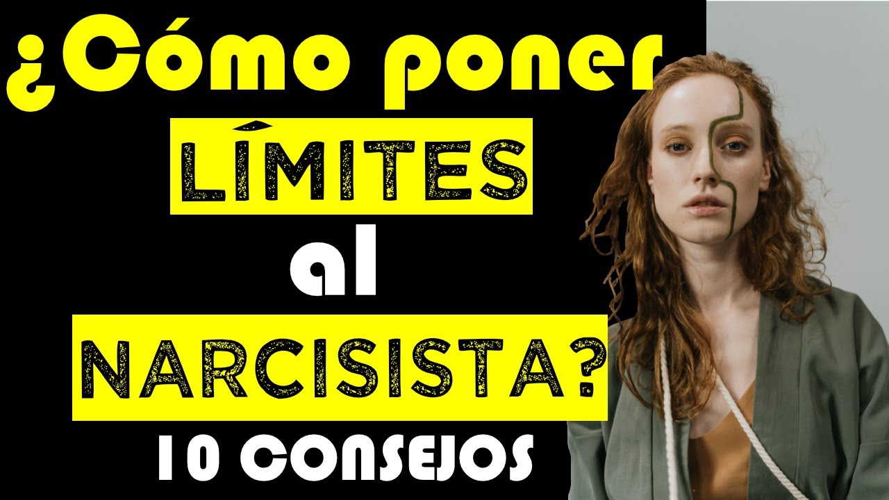 ¿Cómo poner LÍMITES a un #NARCISISTA? + 10 CONSEJOS + #NARCISISTASYRELACIONESDEPAREJA