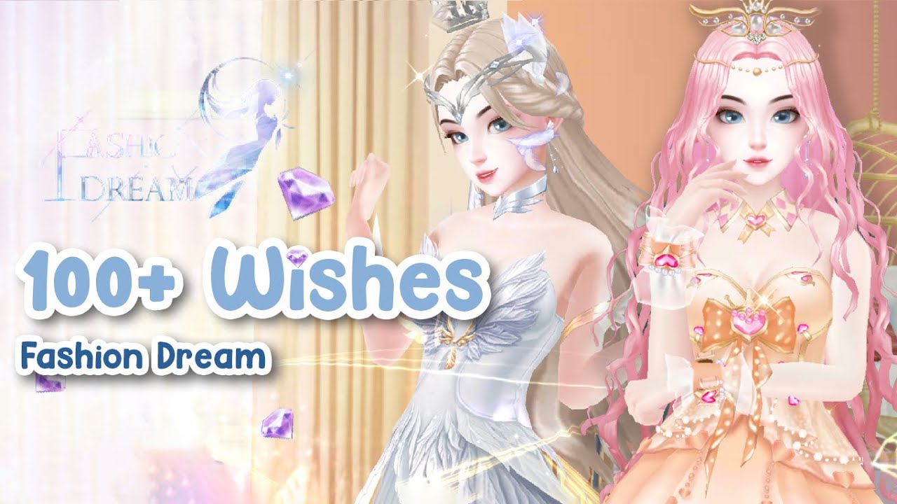 Doing 100+  Wishes in 💘 Fashion Dream Global Version 🌸 Fashion Gasha Games💐
