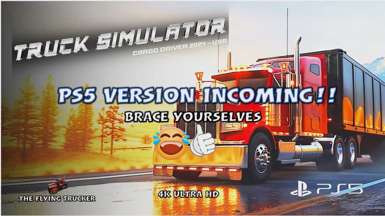 Truck Simulator Cargo Driver 2024 : USA | PS5 | PS5 VERSION INCOMING!! | Brace Yourselves 🤣👍 #ps5 