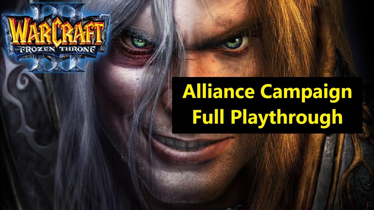 Warcraft 3 The Frozen Throne - Alliance Campaign Full Playthrough (No Commentary)