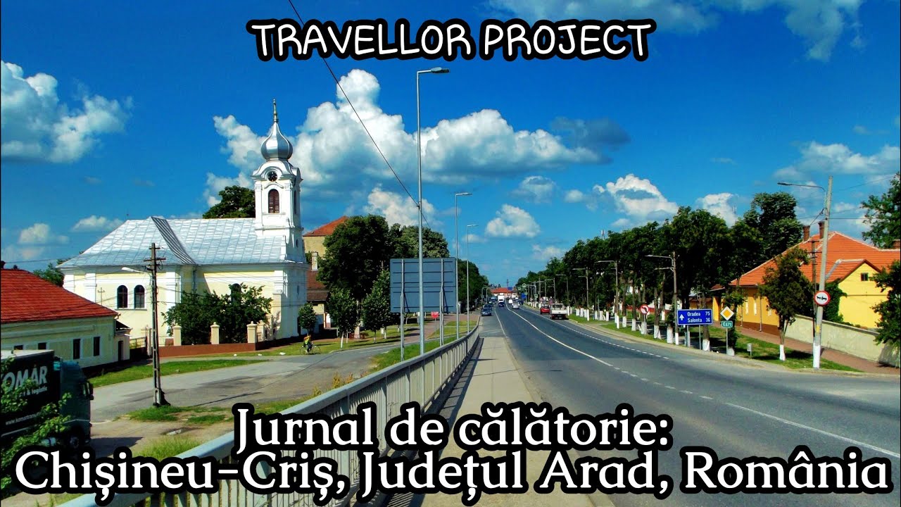Jurnal de călătorie: Chișineu-Criș, Județul Arad, Rom&acirc;nia