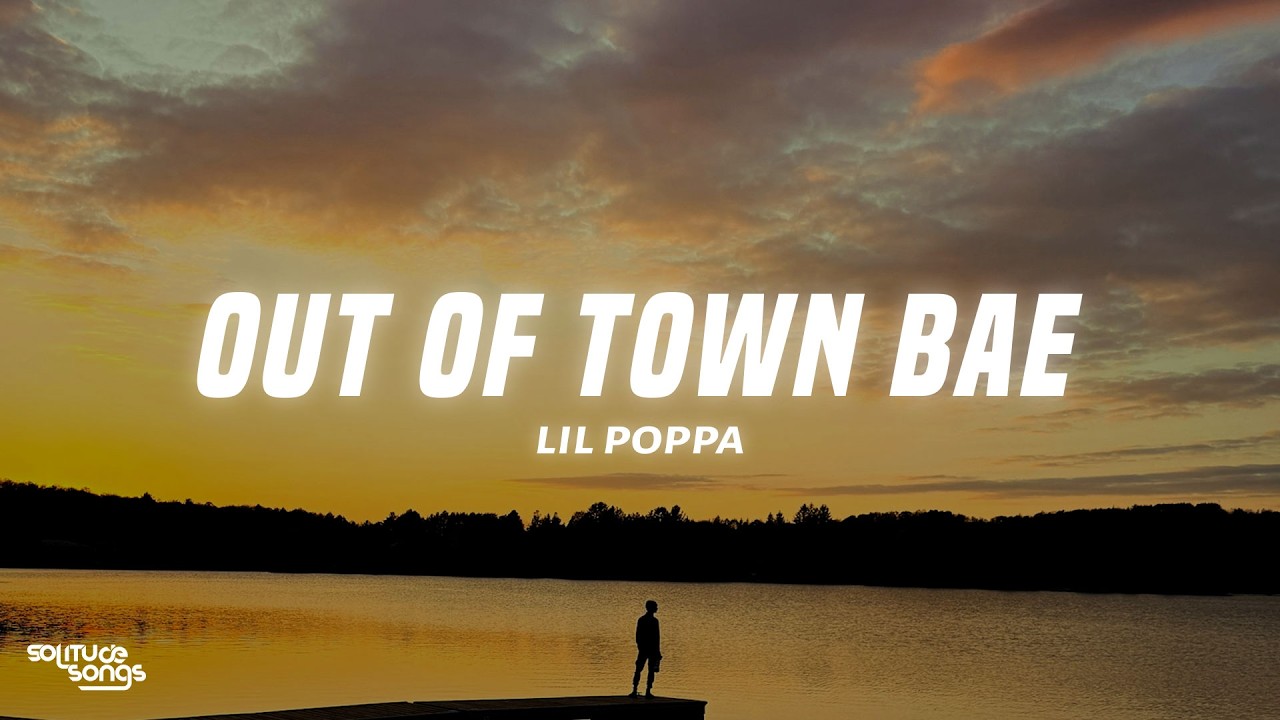 Lil Poppa - Out Of Town Bae (Lyrics)