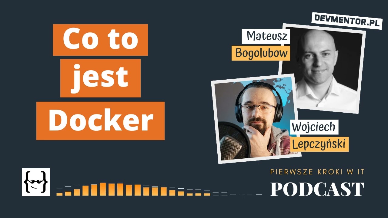 Co to jest Docker | Pierwsze kroki w IT #56 [ IT podcast ]