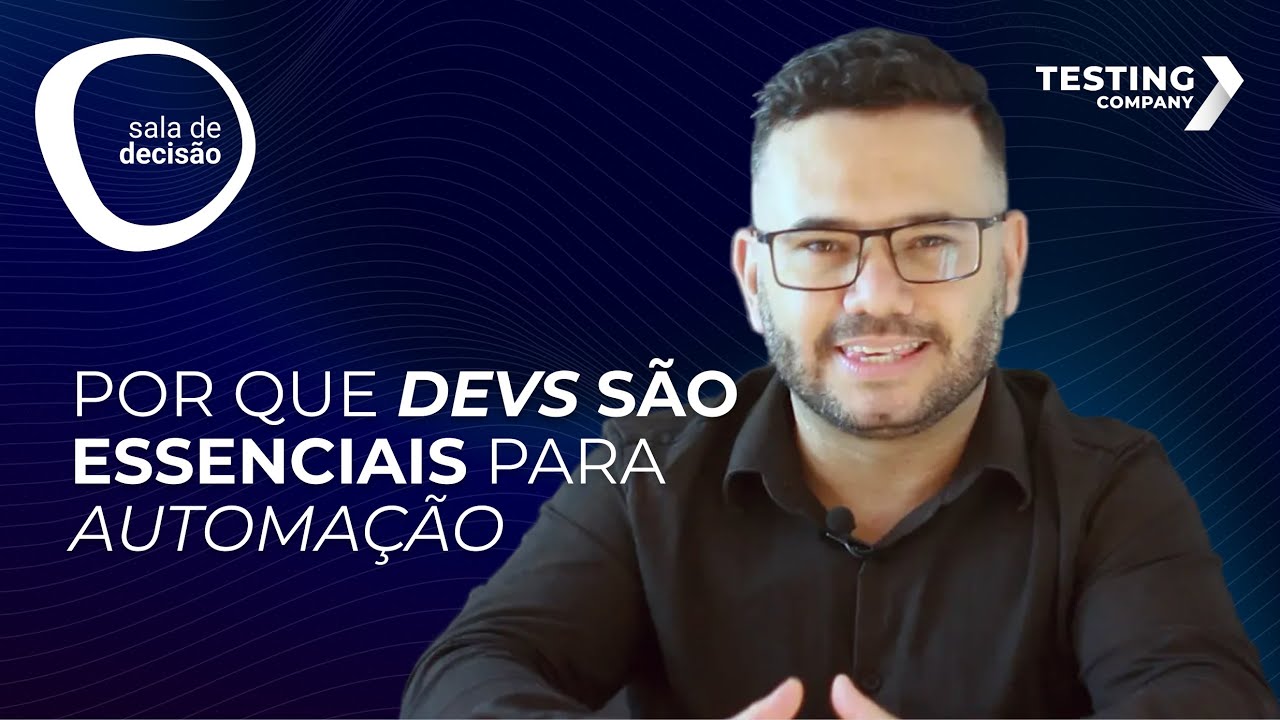 Por que DEVS são ESSENCIAIS na automação de testes? | Sala de Decisão #18
