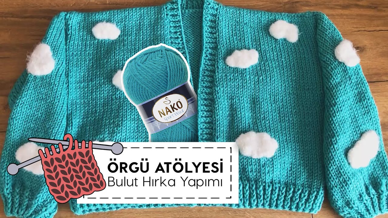 Son Dönemin En Trend Modeli / Bulutlu Hırka Yapımı