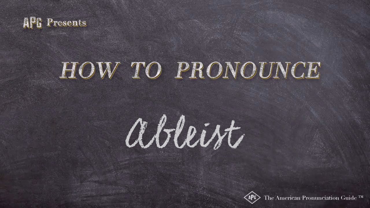 How to Pronounce Ableist (Real Life Examples!)