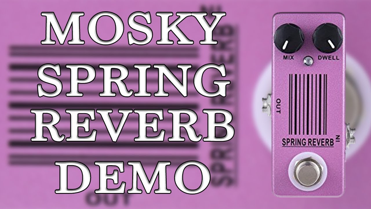 MOSKY - MP-51 Spring Reverb - Demo (Ammoon)