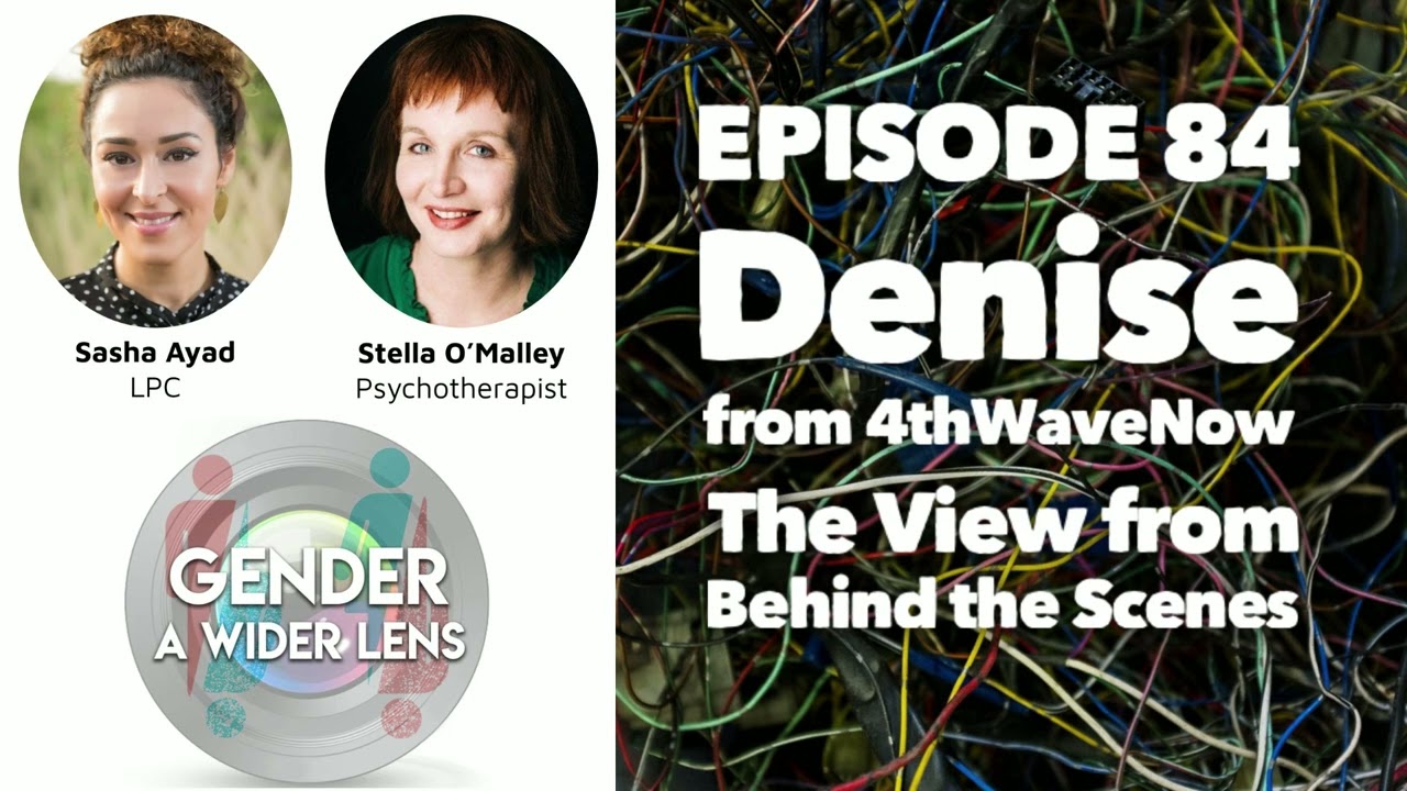 EPISODE 84 - Denise Caignon from 4thWaveNow: The View from Behind the Scenes