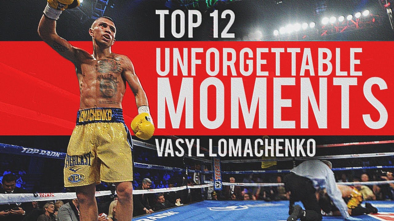 Top 12 Vasyl Lomachenko Unforgettable Moments