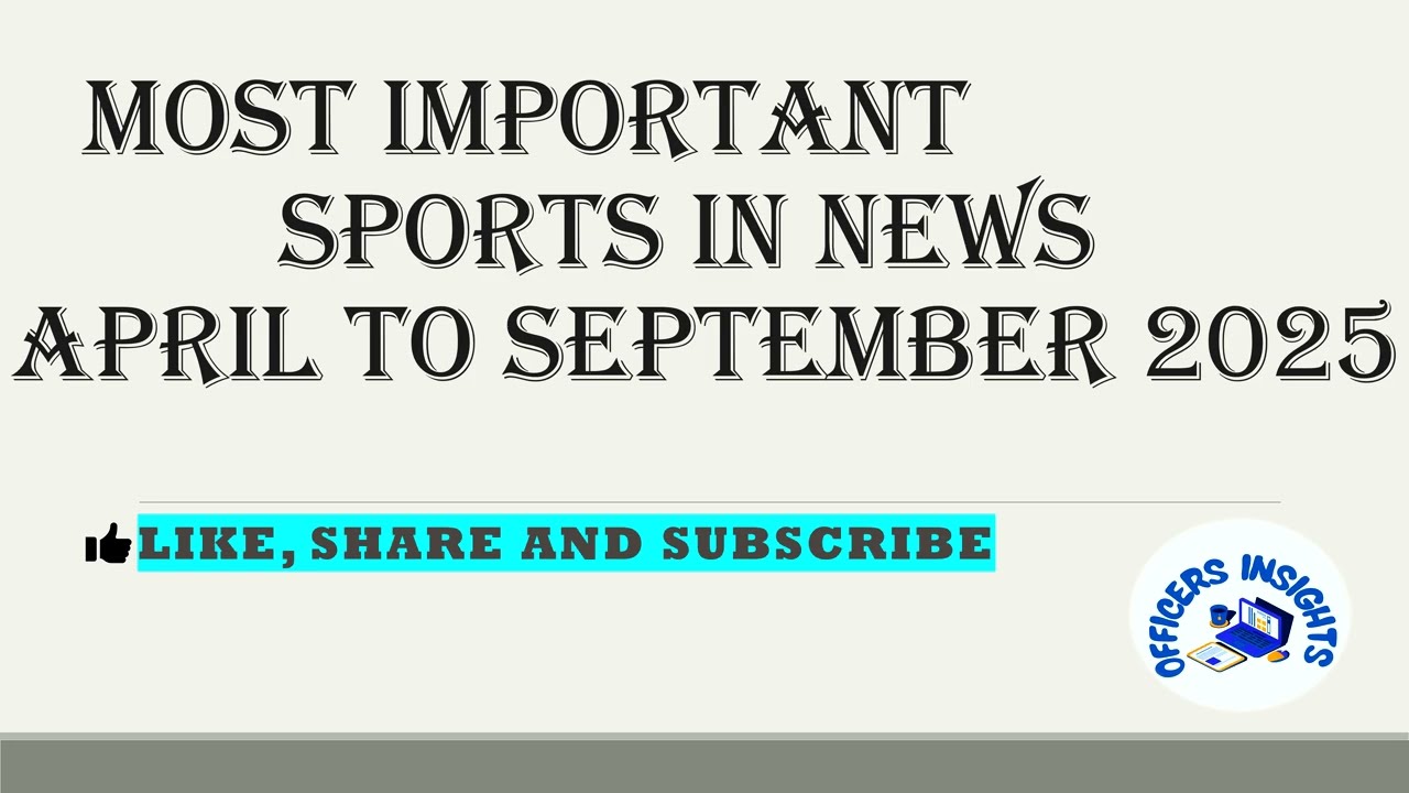 SPORTS CURRENT AFFAIRS 2025 | VIDEO #7 | SPORTS GK 2025 | IMPORTANT SPORTS 2025 | APRIL TO SEPTEMBER