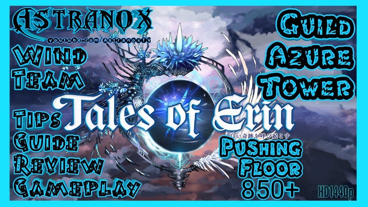 TALES OF ERIN Guild Azure Tower Floor 850+ with Wind Team Gameplay Review Guide Tips Stats ToE F2P