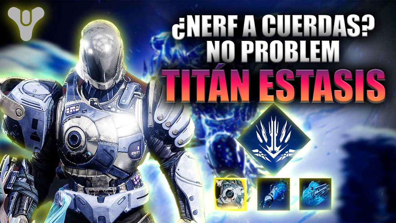 ¿Te van a NERFEAR LAS CUERDAS Titán? | Esta build de ESTASIS es tu mejor opción | Destiny 2