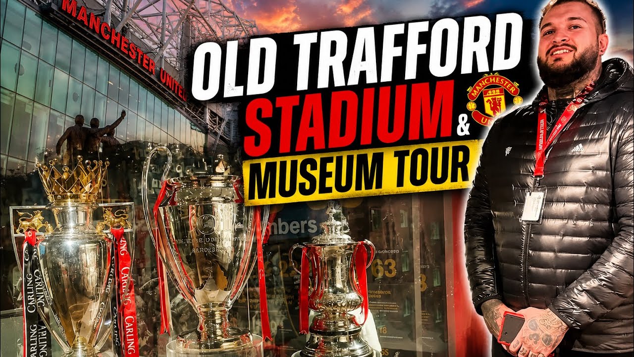 MANCHESTER UNITED OLD TRAFFORD MUSEUM AND STADIUM TOUR! 🏟