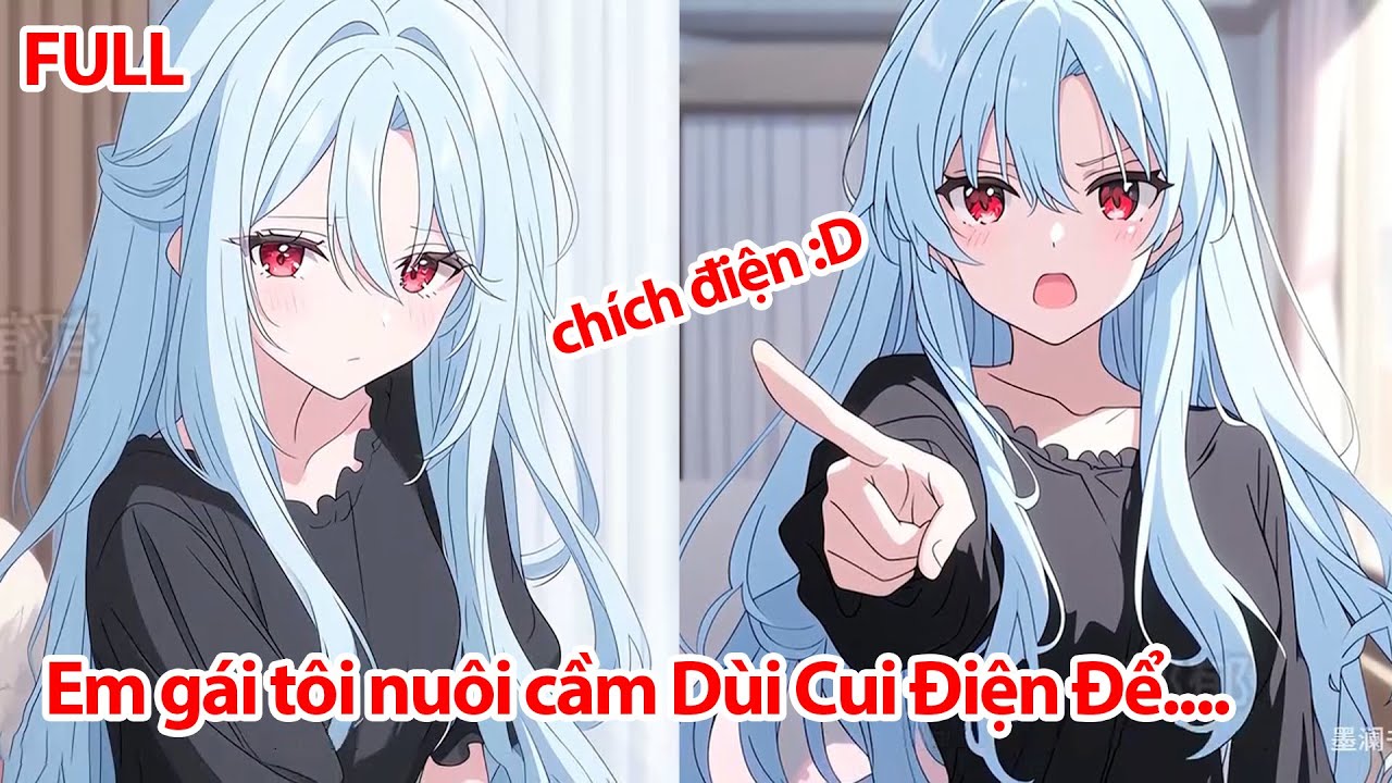 FULL Tôi Nhặt Được Một Cô Gái Về Nuôi Nhưng Khi Biết Tôi Có Bạn Gái - Cô Ấy Cầm Dùi Cui Điện...