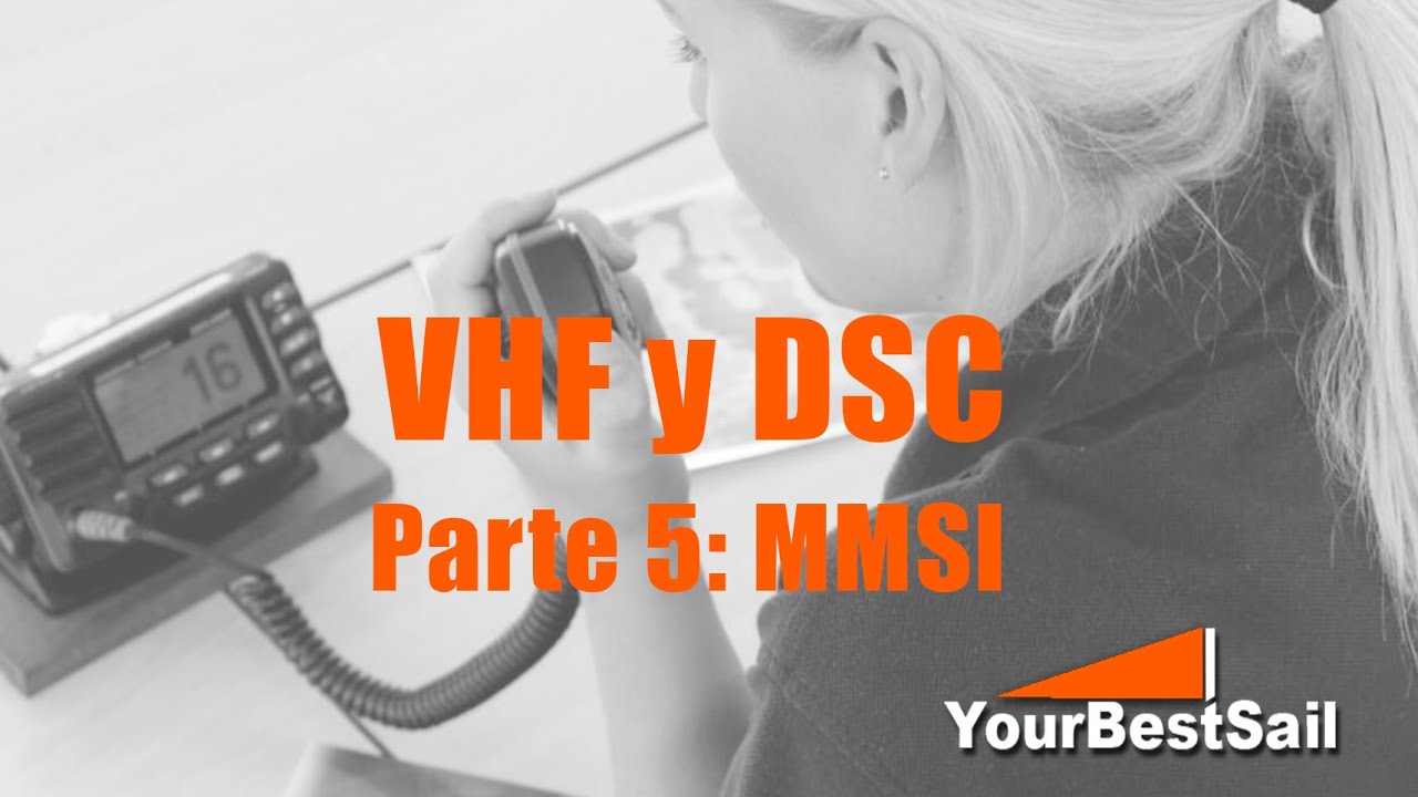 VHF-DSC Parte 5: MMSI (Maritime Mobile Service Identity).