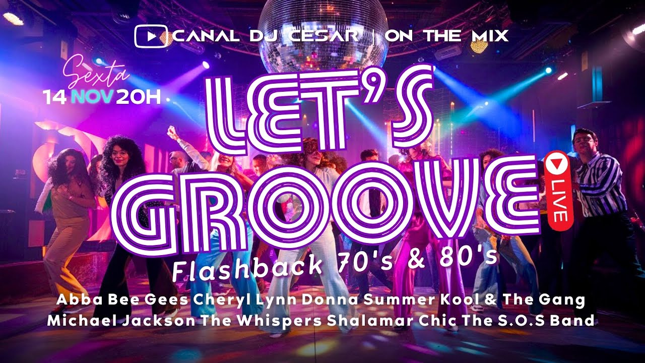 LET'S GROOVE LIVE | As Melhores do Flashback 70's & 80's | 