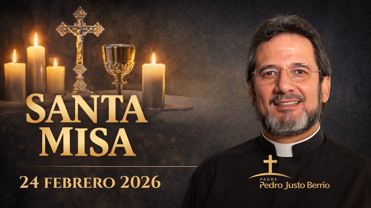 Santa Misa de hoy Martes 24 Febrero de 2026 | Padre Pedro Justo Berrío