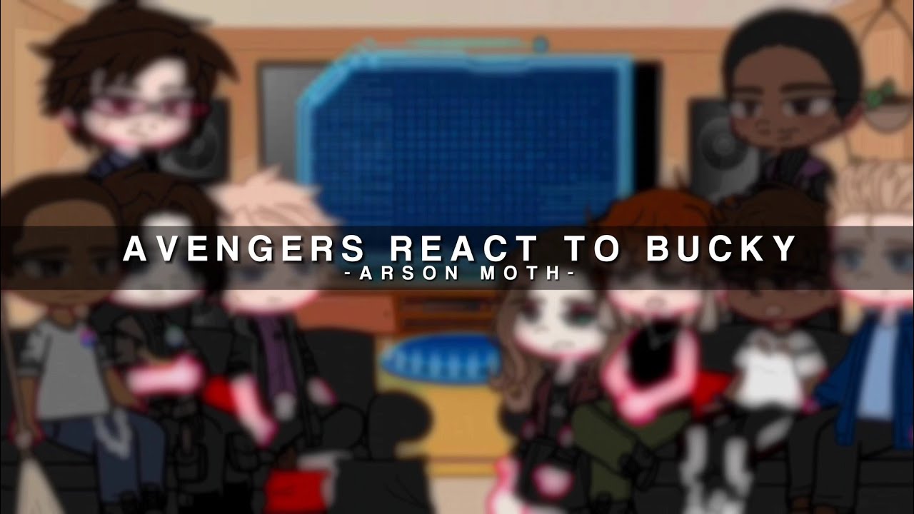 Avengers react to Bucky||Family AU||WinterFalconHawk||Arson Moth