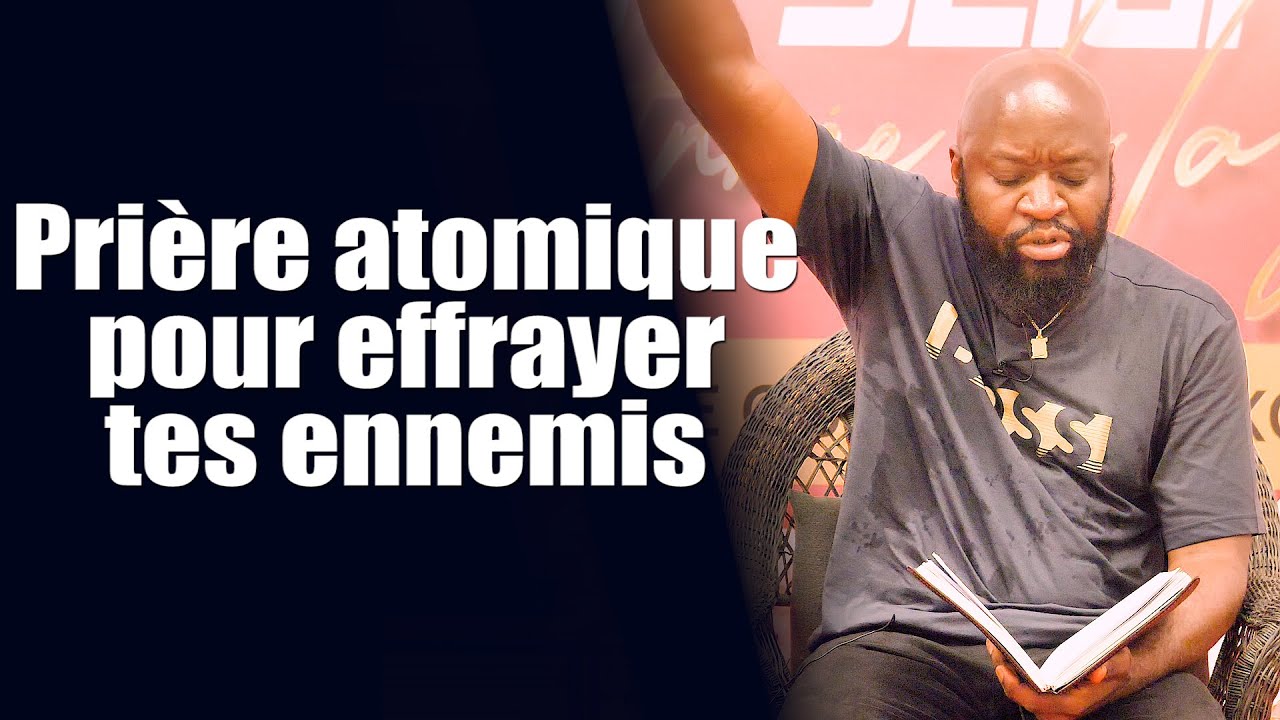 Prière atomique pour effrayer tes ennemis | Révérend Bertrand Rim