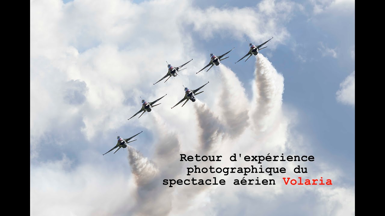 Retour d'expérience photographique du spectacle aérien Volaria!🛫📸