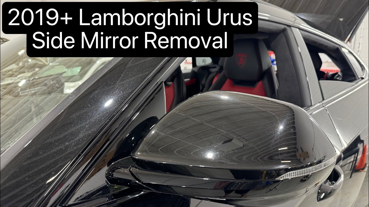 2019+ Lamborghini Urus Side Mirror Removal