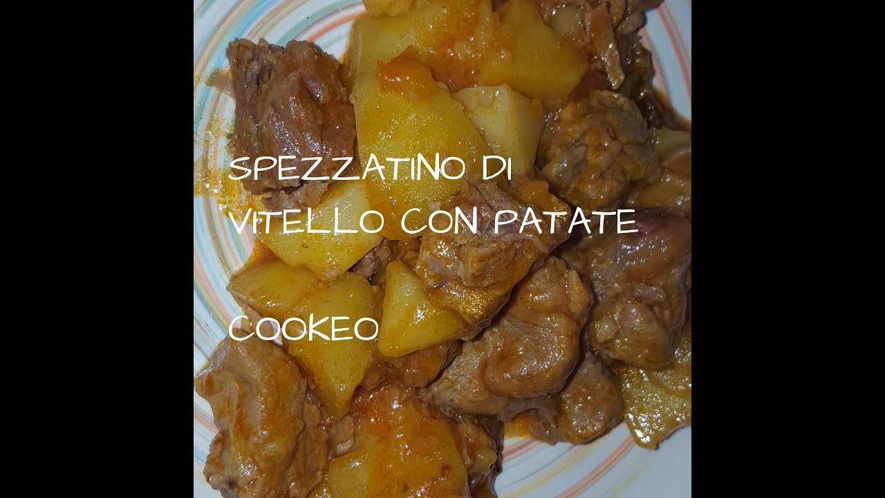 SPEZZATINO DI VITELLO CON PATATE COOKEO