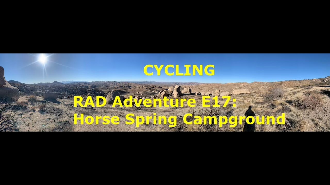 RAD ADV. E17 Cycling Desert Mountains to Horse Spring Campground