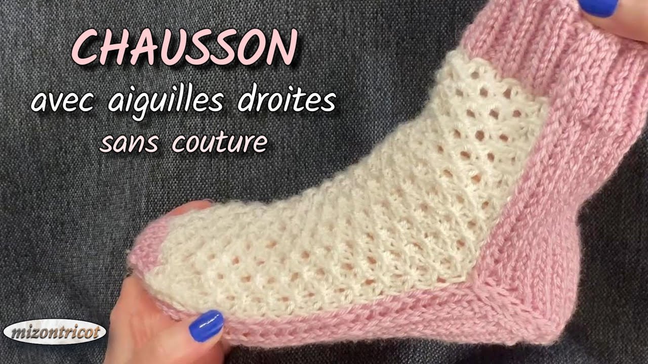 [TRICOT]  CHAUSSON  SANS COUTURE &hearts; avec des AIGUILLES DROITES &hearts; pour toutes pointures 🐑