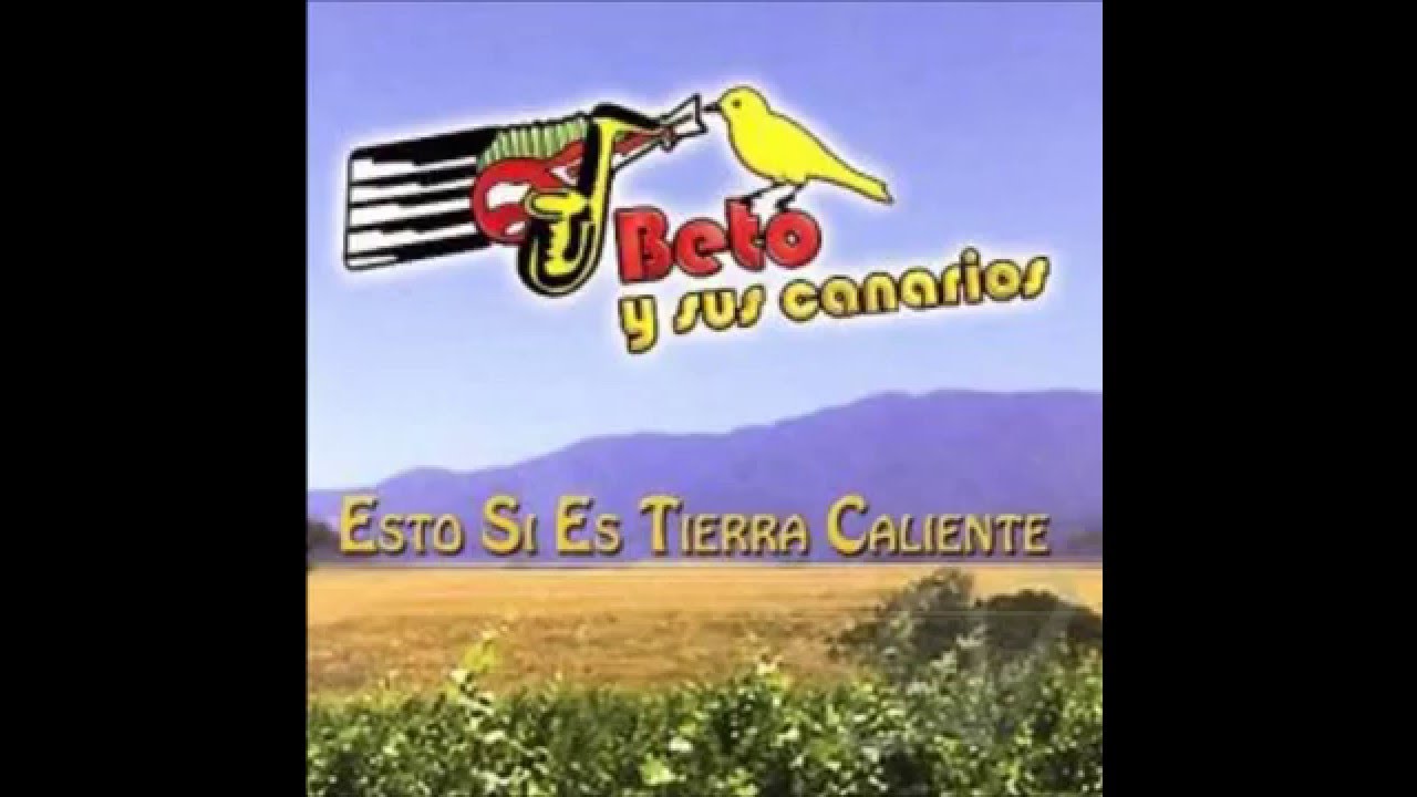 BETO Y SUS CANARIOS CORRIDOS  FAMOSOS