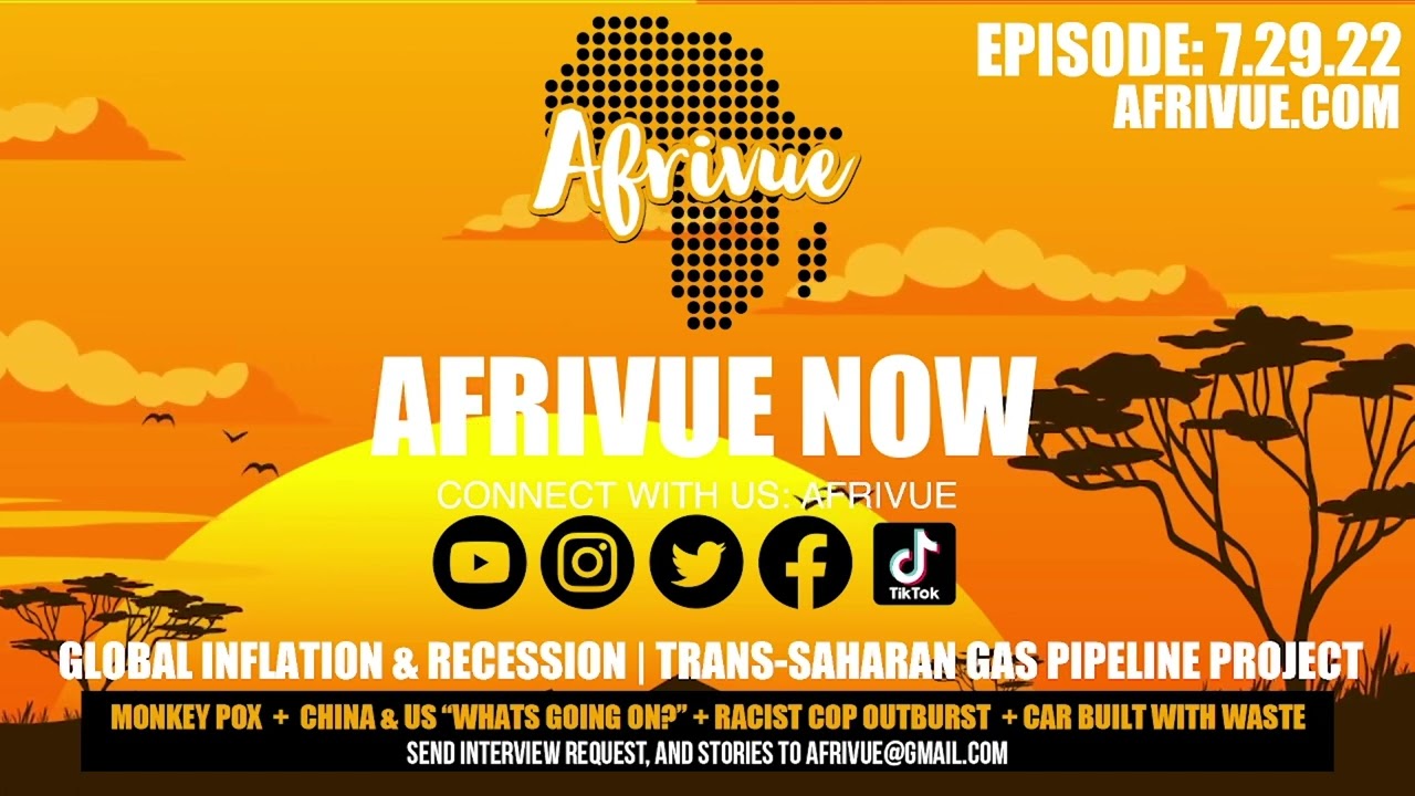 Global Inflation & Recession, Trans-Saharan Gas Pipeline Project | Afrivue Podcast