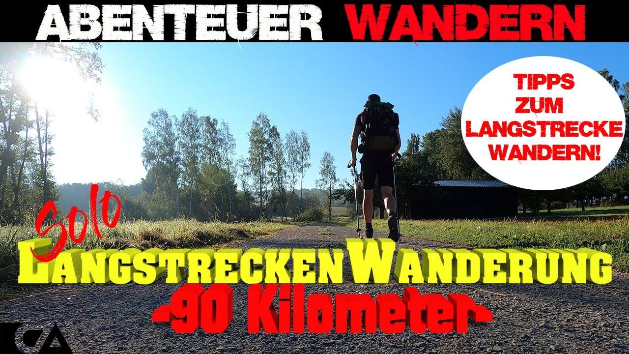 Langstreckenwanderung abgebrochen bei 90K! Tipps zum Extrem-Wandern!
