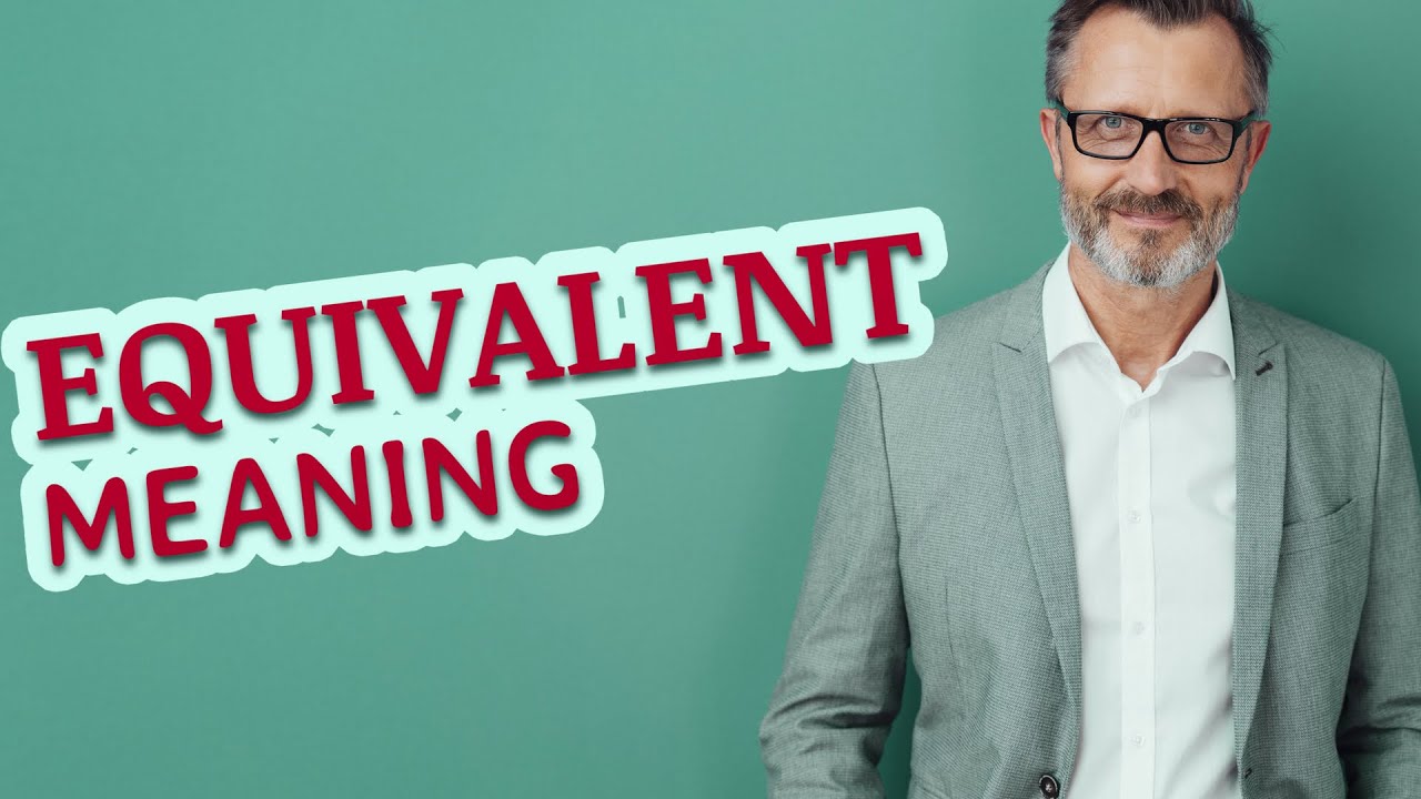 Equivalent | Definition of equivalent