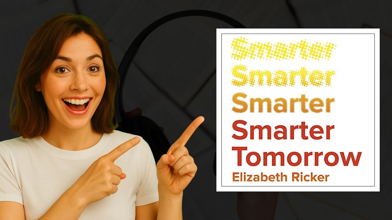 Smarter Tomorrow by Elizabeth Ricker | Neuroscience Audiobook to Upgrade Your Brain 🧠✨