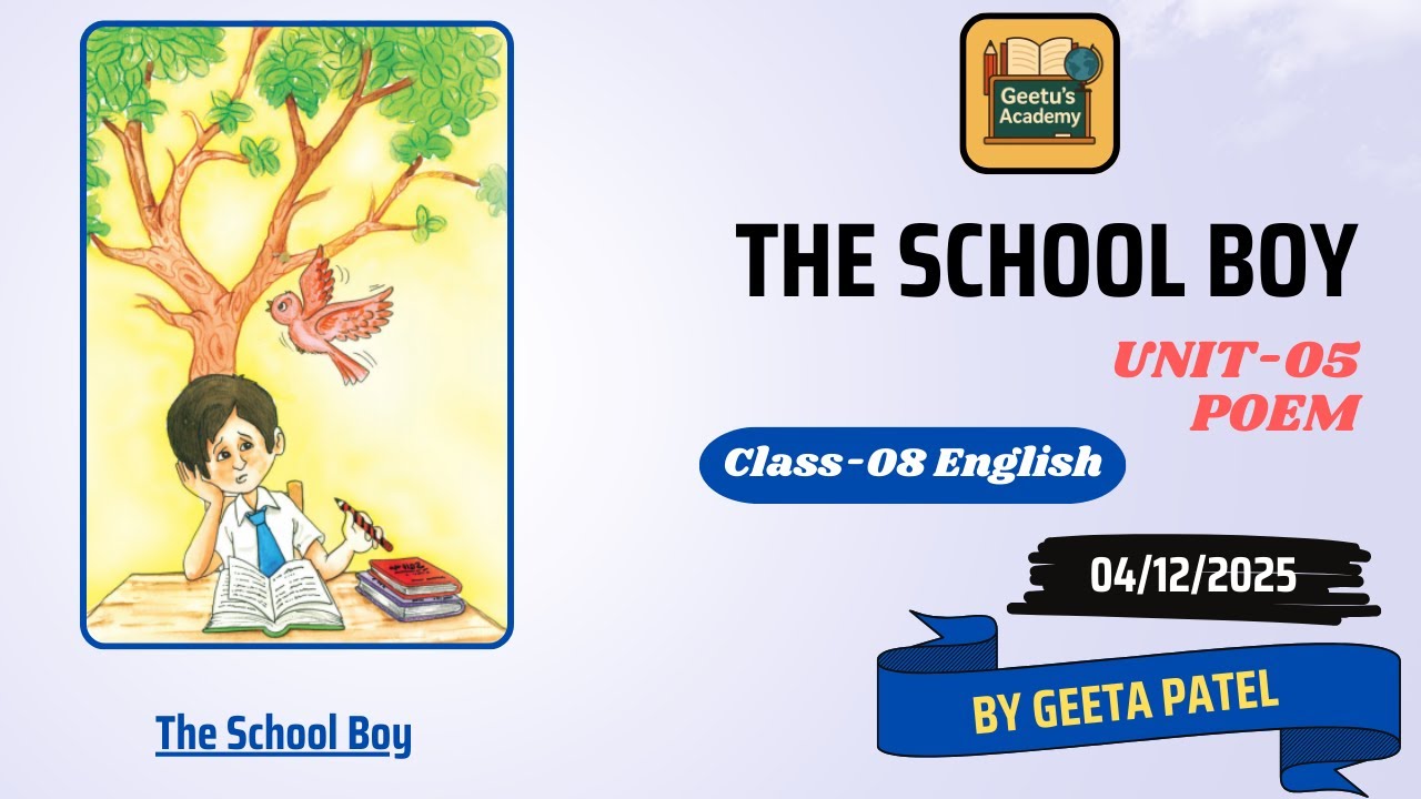 The School Boy | Unit-05 | Class-08 | By Geetu Patel | Geetu's Academy | English