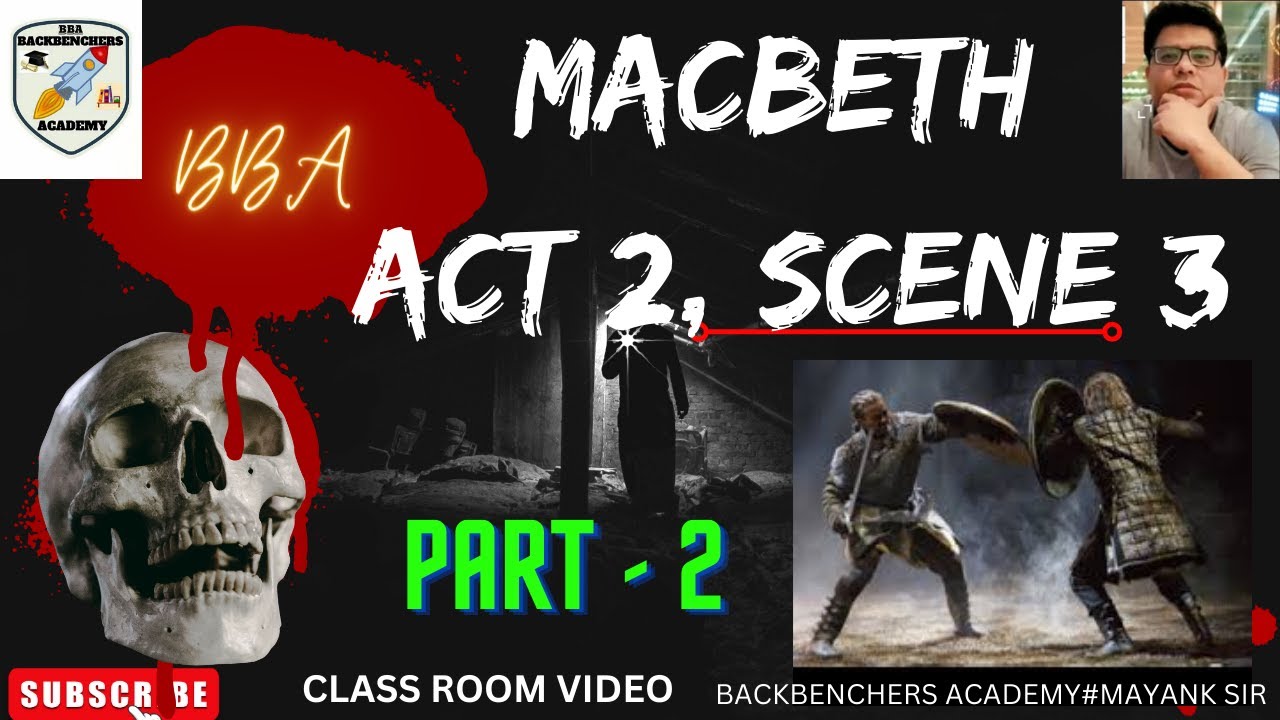 MACBETH ACT 2 SCENE 3, PART 2| LINE BY LINE EXPLANATION IN HINDI|BACKBENCHERS ACADEMY|ISC CLASS 11