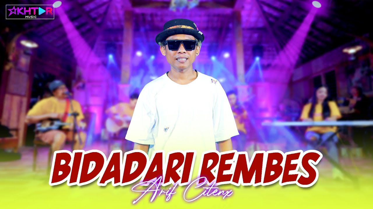 Arif Citenx - BIDADARI REMBES | Duh Gusti Ijolilah Sing Ayu Lan Sampun SNI