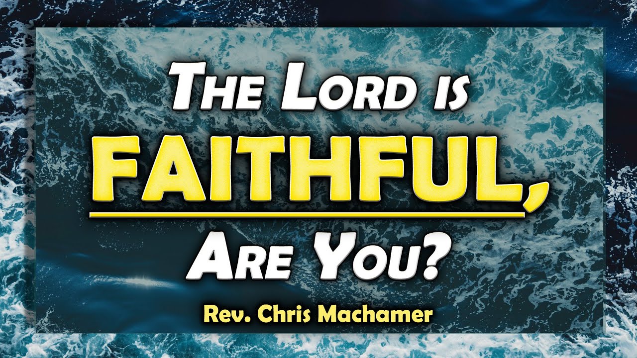 The Lord Is Faithful, Are You? | Live