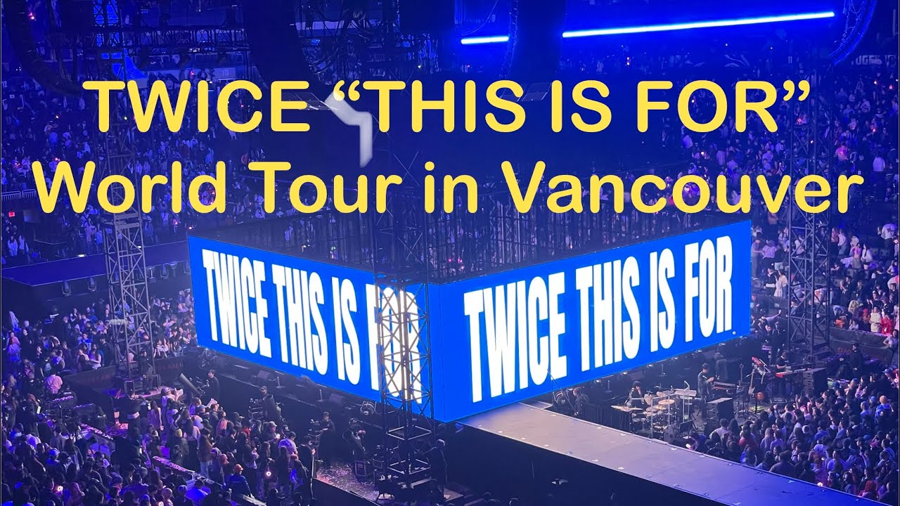 TWICE 트와이스 - World Tour “This Is For” in Vancouver Day 2 (full concert) 4K 60FPS | 260110