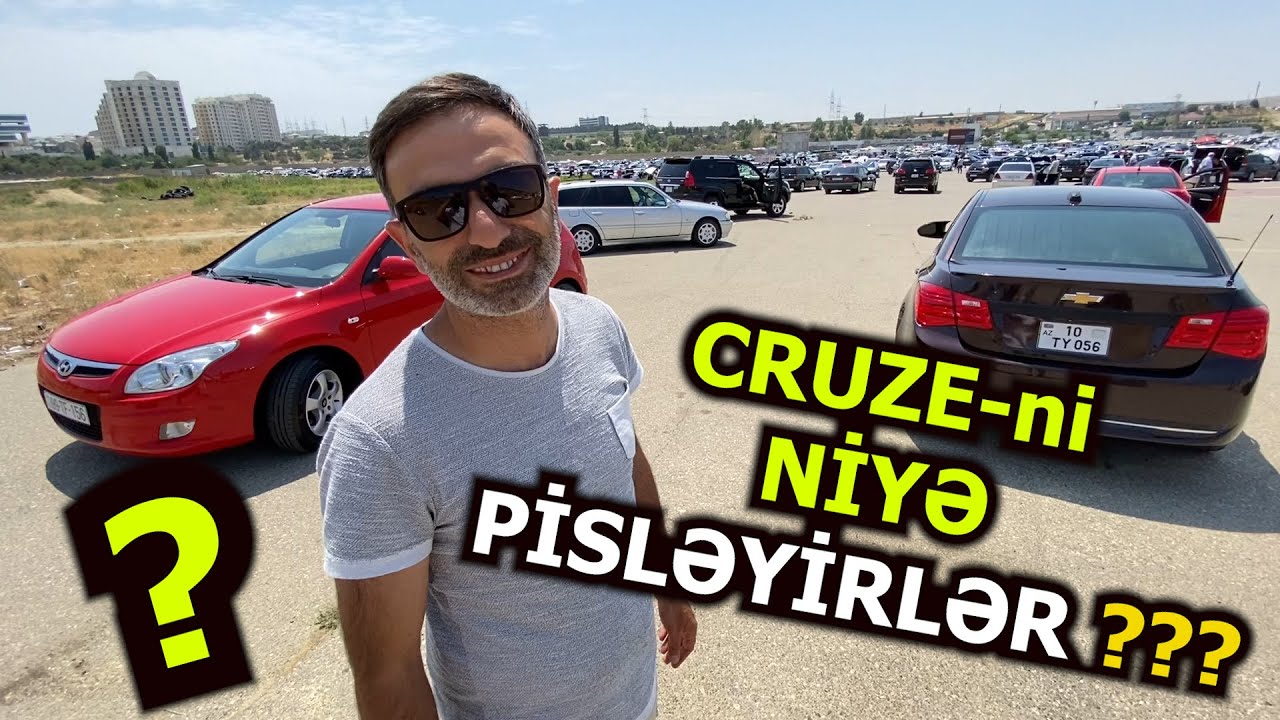 Maşın Bazarı - Cruze ni Niyə BƏYƏNMİRSİZ ??? 