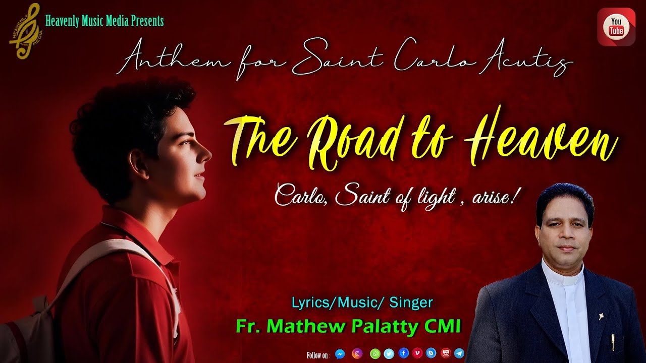 Carlo Acutis Anthem : Fr. Mathew Palatty CMI - Lyrics/Music/ Singer