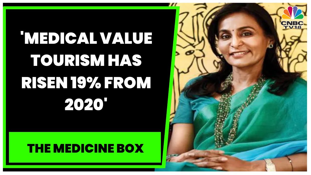 Apollo Hospital's Suneeta Reddy: Medical Value Tourism Has Risen 19% From 2020 | CNBC-TV18