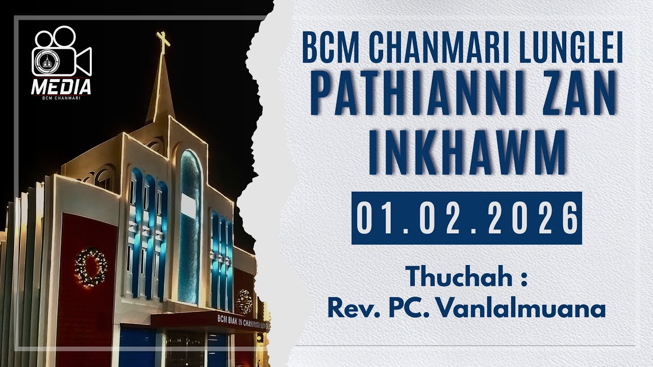 1 FEB 2026  ||  PATHIANNI ZAN  INKHAWM  || BCM CHANMARI LUNGLEI