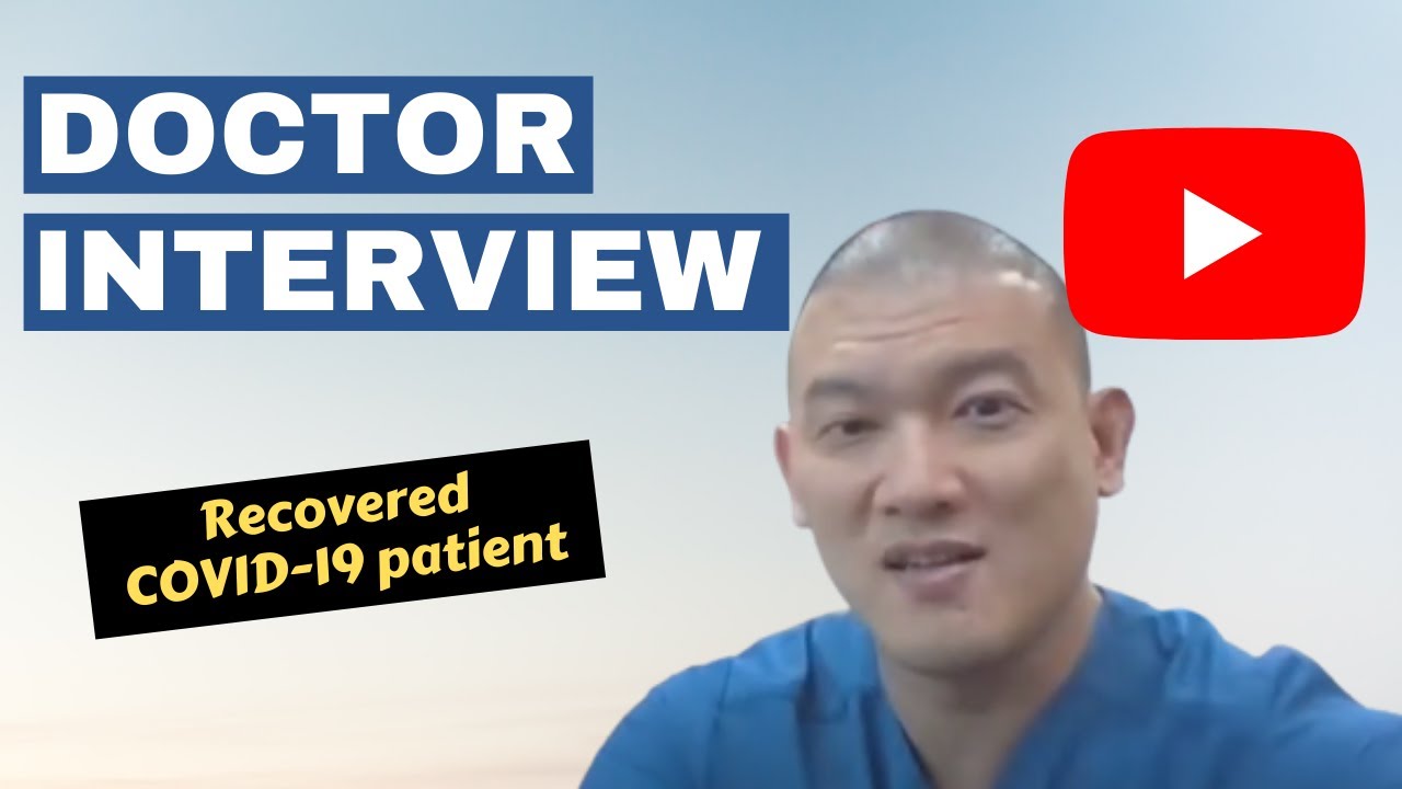 Doctor Interview with Recovered COVID-19 patient, what you need to know