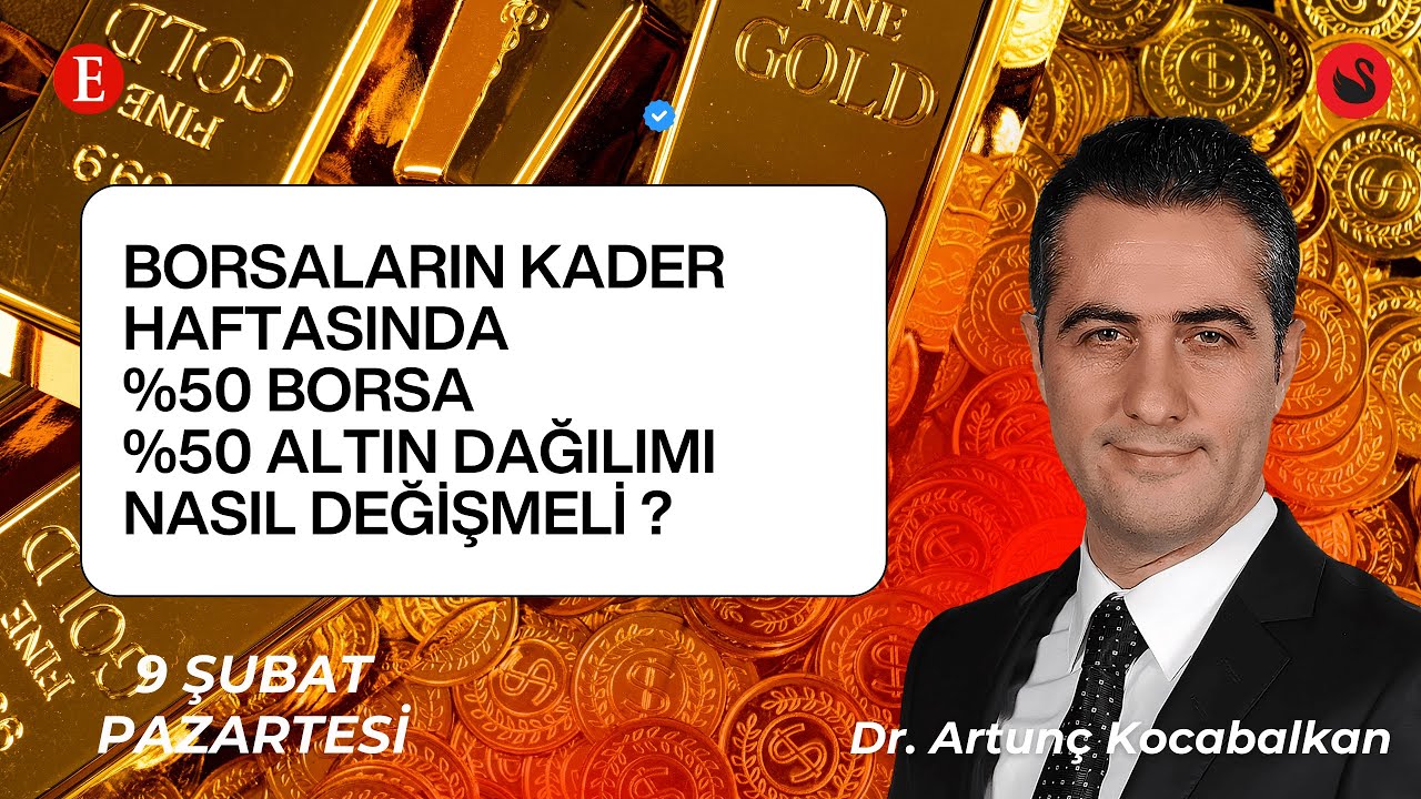 BORSALARIN KADER HAFTASINDA  %50 BORSA  %50 ALTIN DAĞILIMI NASIL DEĞİŞMELİ ?
