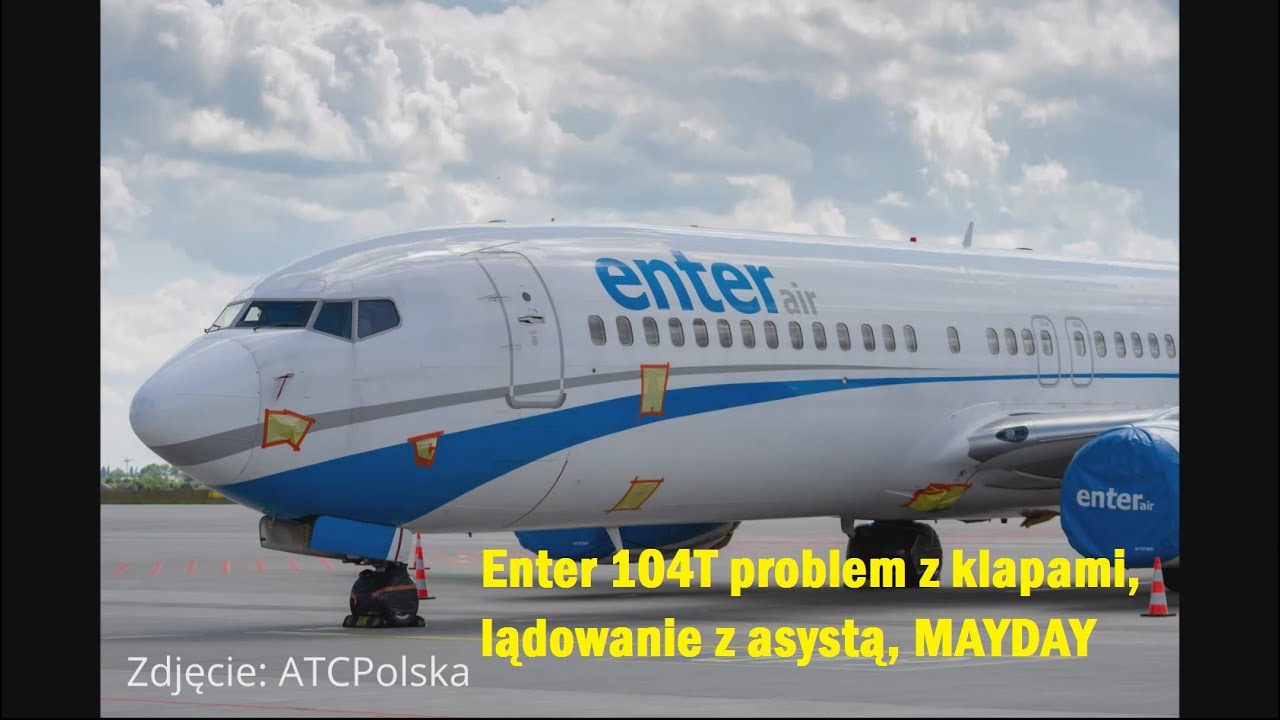 ENTER AIR 737-800 Problem z klapami, MAYDAY, lądowanie z asystą