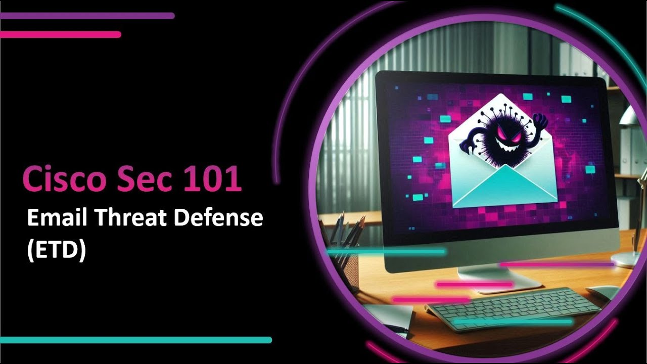 Cisco Security 101 - Email Threat Defense
