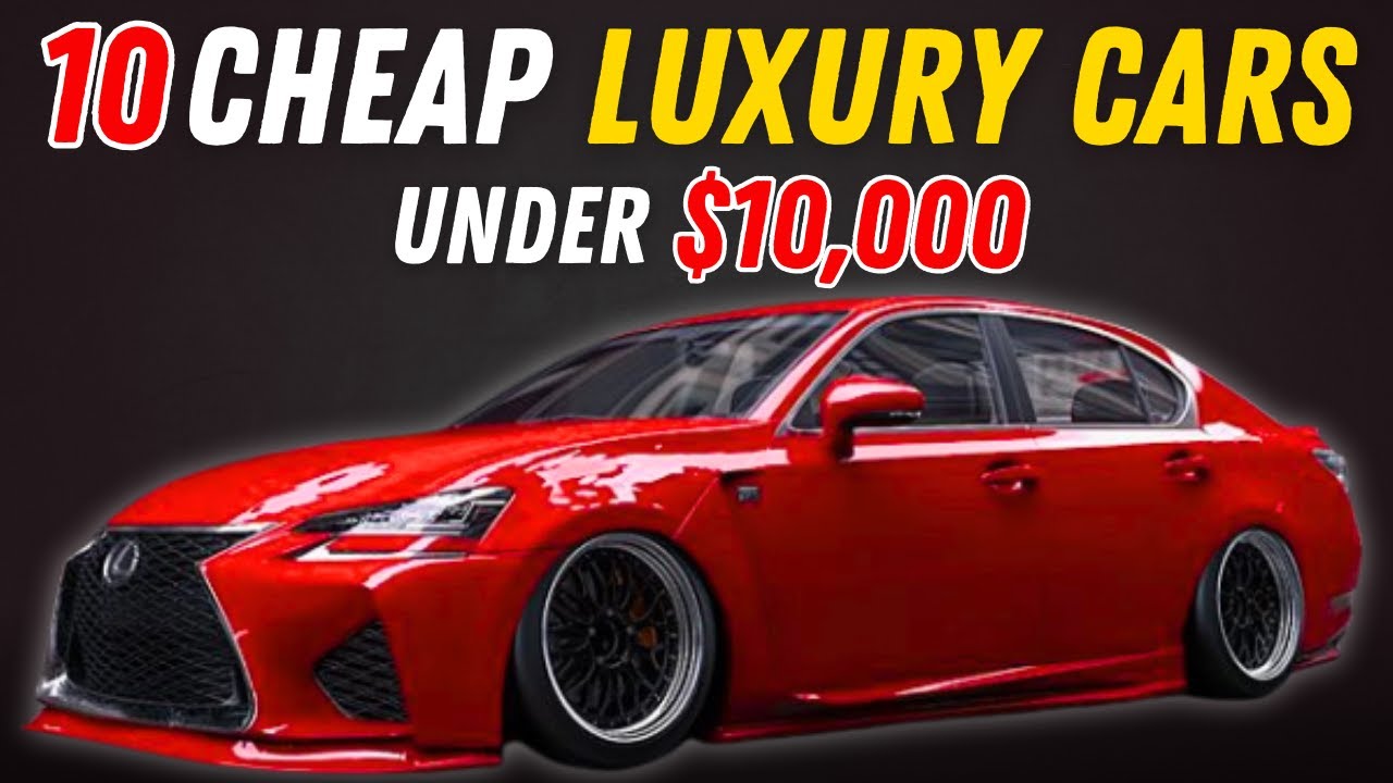 Top 10 Cheap Luxury Cars Under $10000
