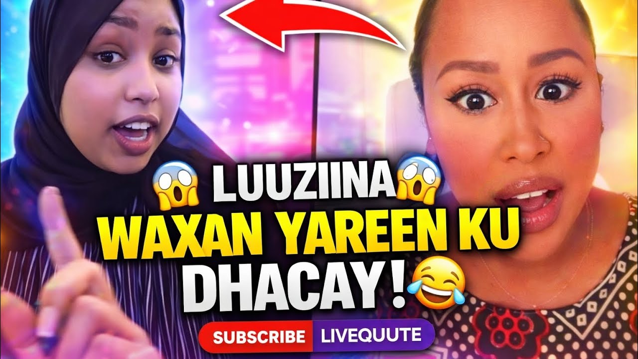 LUUZIINA WAXBAA HALAY 😂😱