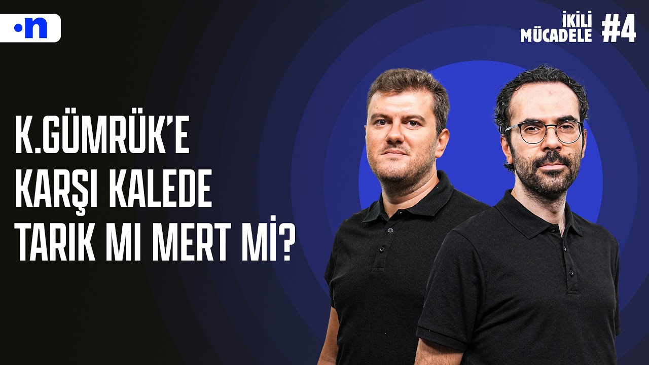 Ederson’un yokluğunda Tarık Çetin mi, Mert Günok mu oynamalı? | Serkan Akkoyun, Sinan Yılmaz | #4
